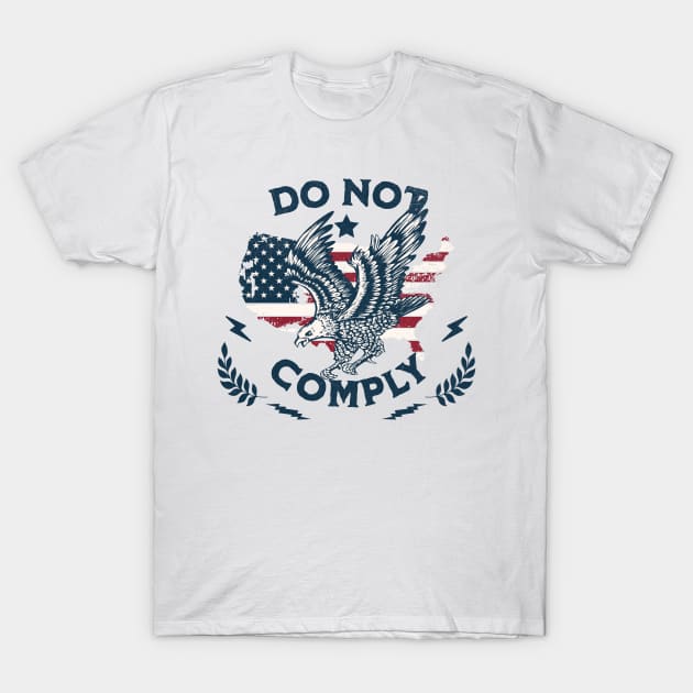 Do Not Comply T-Shirt by DesignVerseAlchemy